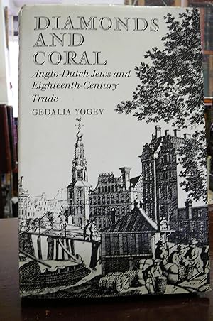 Imagen del vendedor de Diamonds and Coral. Anglo Dutch Jews and Eighteenth Century Trade a la venta por kellow books