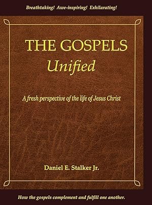 Seller image for The Gospels Unified: A Fresh Perspective of the Life of Jesus Christ for sale by moluna