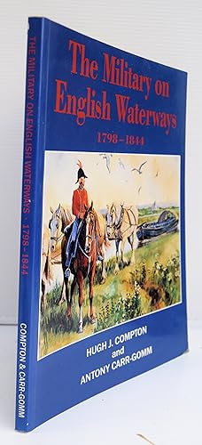 Seller image for THE MILITARY ON ENGLISH WATERWAYS 1798-1844. With 21 illustrations and 10 maps. for sale by Marrins Bookshop