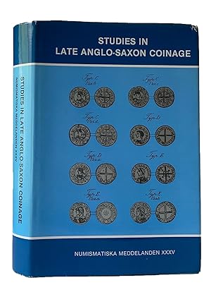 STUDIES IN LATE ANGLO-SAXON COINAGE. IN MEMORY OF BROR EMIL HILDEBRAND.