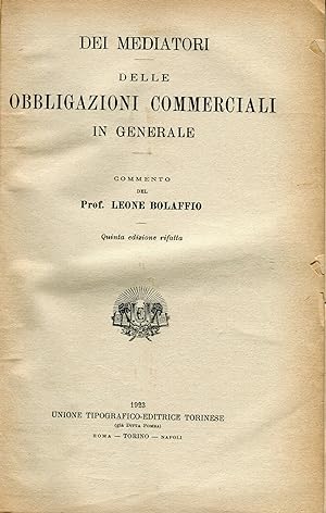 Seller image for Dei mediatori, delle obbligazioni commerciali in generale. Quinta edizione rifatta. for sale by Studio Bibliografico Viborada