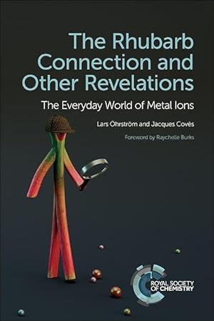 Image du vendeur pour The Rhubarb Connection and Other Revelations: The Everyday World of Metal Ions mis en vente par moluna