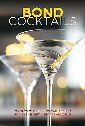 Bild des Verkufers fr Bond Cocktails: Over 20 Classic Cocktail Recipes for the Secret Agent in All of Us zum Verkauf von moluna