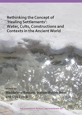 Seller image for Rethinking the Concept of \ healing Settlements\ : Cults, Constructions and Contexts in the Ancient World for sale by moluna
