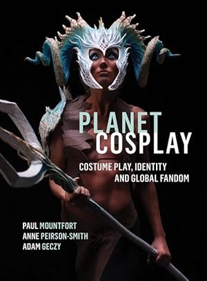 Bild des Verkufers fr Planet Cosplay: Costume Play, Identity and Global Fandom zum Verkauf von moluna