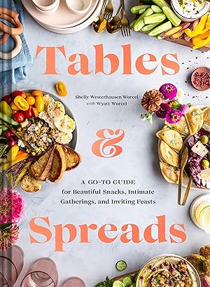 Bild des Verkufers fr Tables & Spreads: A Go-To Guide for Beautiful Snacks, Intimate Gatherings, and Inviting Feasts zum Verkauf von moluna