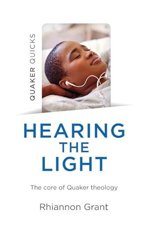 Bild des Verkufers fr Quaker Quicks - Hearing the Light: The Core of Quaker Theology zum Verkauf von moluna