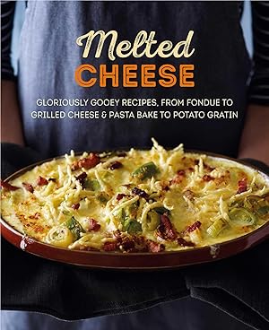 Bild des Verkufers fr Melted Cheese: Gloriously Gooey Recipes, from Fondue to Grilled Cheese & Pasta Bake to Potato Gratin zum Verkauf von moluna