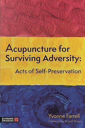 Bild des Verkufers fr Acupuncture for Surviving Adversity: Acts of Self-Preservation zum Verkauf von moluna