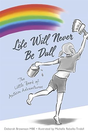 Bild des Verkufers fr Life Will Never Be Dull: The Little Book of Autism Adventures zum Verkauf von moluna