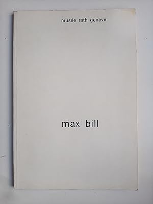 Image du vendeur pour Max Bill. 6 au 30 Avril 1972. Musee Rath, Geneve. [Exhibition catalogue]. (French) mis en vente par castlebooksbcn