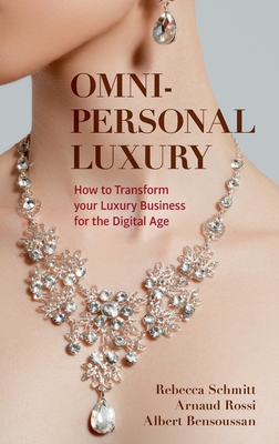 Seller image for Omni-Personal Luxury: How to Transform Your Luxury Business for the Digital Age (Hardback or Cased Book) for sale by BargainBookStores