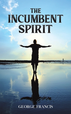 Seller image for The Incumbent Spirit (Paperback or Softback) for sale by BargainBookStores