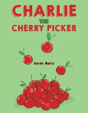 Seller image for Charlie the Cherry Picker (Paperback or Softback) for sale by BargainBookStores