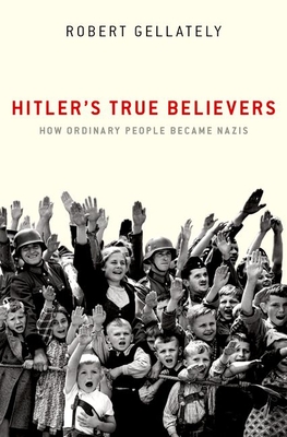 Seller image for Hitler's True Believers: How Ordinary People Became Nazis (Paperback or Softback) for sale by BargainBookStores