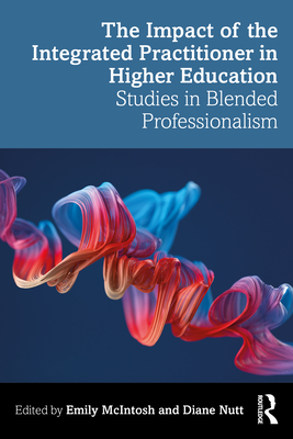 Seller image for The Impact of the Integrated Practitioner in Higher Education: Studies in Third Space Professionalism (Paperback or Softback) for sale by BargainBookStores