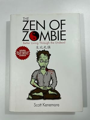 Bild des Verkufers fr The Zen of Zombie: Better Living Through the Undead zum Verkauf von BookEnds Bookstore & Curiosities