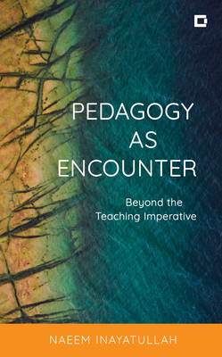 Image du vendeur pour Pedagogy as Encounter: Beyond the Teaching Imperative (Paperback or Softback) mis en vente par BargainBookStores
