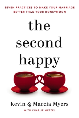 Bild des Verkufers fr The Second Happy: Seven Practices to Make Your Marriage Better Than Your Honeymoon (Paperback or Softback) zum Verkauf von BargainBookStores