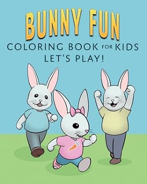 Seller image for Bunny Fun Coloring Book for Kids: Let's Play! (Paperback or Softback) for sale by BargainBookStores