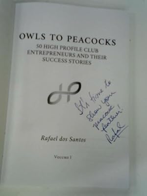 Immagine del venditore per Owls To Peacocks: 50 High Profile Club Entrepreneurs And Their Success Stories - Volume I venduto da World of Rare Books