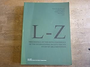 Image du vendeur pour Proceedings of the sixth Conference of the International Society for the Study of Argumentation, volume 2, L - Z.[University of Amsterdam, June 2006] mis en vente par The Book Exchange