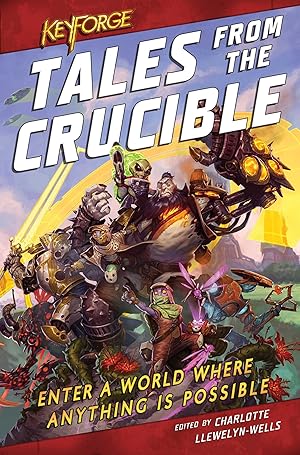 Bild des Verkufers fr Keyforge: Tales from the Crucible: A Keyforge Anthology zum Verkauf von moluna