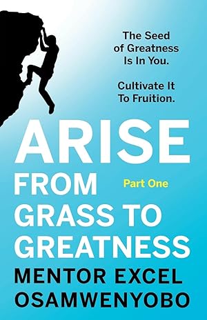 Seller image for Arise from Grass to Greatness for sale by moluna