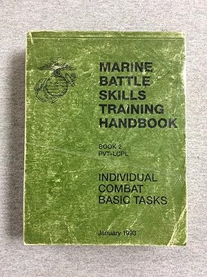 Bild des Verkufers fr Marine Battle Skills Training Handbook, Book 2, Pvt-Lcpl: Individual Combat Basic Tasks, January 1993 zum Verkauf von Book Nook