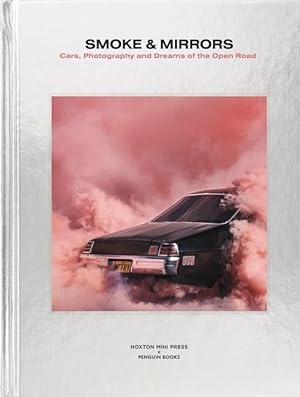 Immagine del venditore per Smoke and Mirrors: Cars, Photography and Dreams of the Open Road venduto da moluna