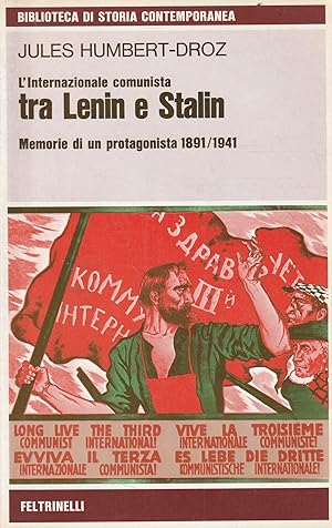 L'internazionale comunista tra Lenin e Stalin. Memorie di un protagonista 1891/1941