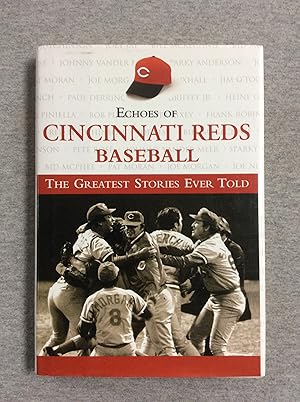 Seller image for Echoes of Cincinnati Reds Baseball: The Greatest Stories Ever Told for sale by Book Nook