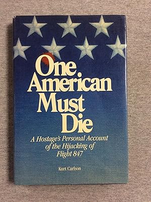 Immagine del venditore per One American Must Die: A Hostage's Personal Account Of The Hijacking Of Flight 847 venduto da Book Nook