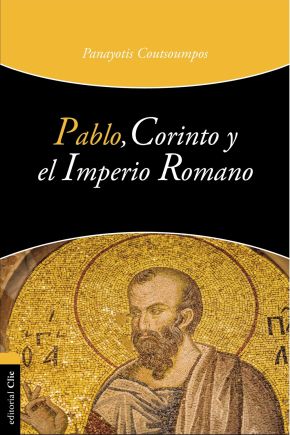 Image du vendeur pour Pablo, Corinto y el Imperio Romano (Spanish Edition) mis en vente par ChristianBookbag / Beans Books, Inc.