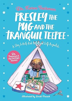Bild des Verkufers fr Presley the Pug and the Tranquil Teepee: A Story to Help Kids Relax and Self-Regulate zum Verkauf von moluna