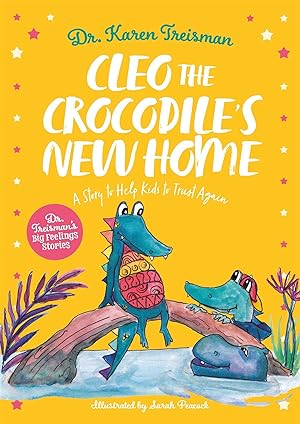 Bild des Verkufers fr Cleo the Crocodile\ s New Home: A Story to Help Kids After Trauma zum Verkauf von moluna