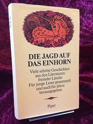 Seller image for Die Jagd auf das Einhorn. Viele schne Geschichten von seltsamen Begebenheiten, spannenden Abenteuern, Entdeckungen und Erlebnissen aus der Literaturen fremder Lnder. Fr junge Leser gesammelt und auch lteren zur Freude herausgegeben von Louise Tellheim. Mit 34 Vignetten von Ise Billig. for sale by Altstadt-Antiquariat Nowicki-Hecht UG