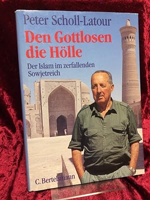 Seller image for Den Gottlosen die Hlle. Der Islam im zerfallenden Sowjetreich. for sale by Altstadt-Antiquariat Nowicki-Hecht UG
