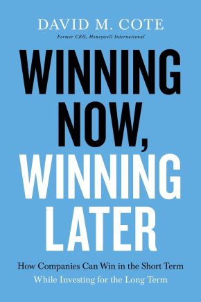 Imagen del vendedor de Winning Now, Winning Later: How Companies Can Succeed in the Short Term While Investing for the Long Term a la venta por ChristianBookbag / Beans Books, Inc.