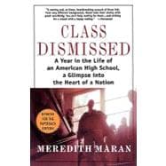 Image du vendeur pour Class Dismissed : A Year in the Life of an American High School, a Glimpse into the Heart of a Nation mis en vente par eCampus