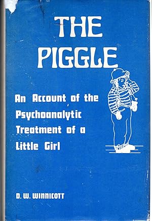 Seller image for The Piggle: An Account of the Psychoanalytic Treatment of a Little Girl for sale by Dorley House Books, Inc.