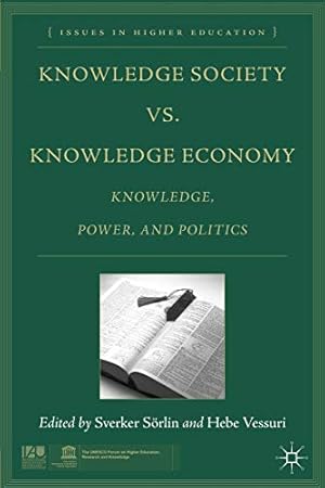 Seller image for Knowledge Society vs. Knowledge Economy: Knowledge, Power, and Politics (Issues in Higher Education) for sale by Redux Books