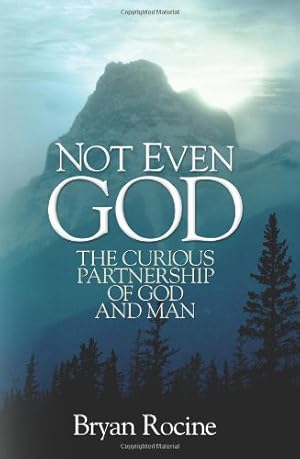 Immagine del venditore per Not Even God: The Curious Partnership Of God And Man venduto da Redux Books