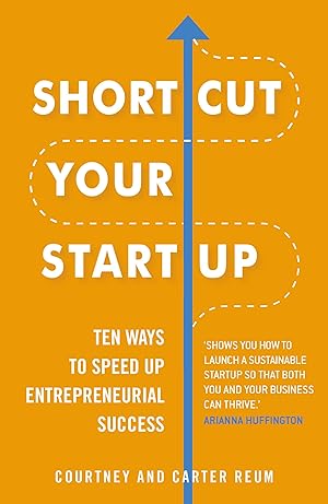 Bild des Verkufers fr Shortcut Your Startup: Ten Ways to Speed Up Entrepreneurial Success zum Verkauf von moluna