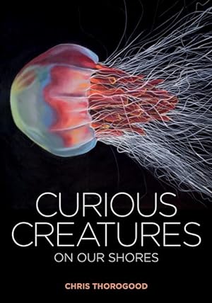 Bild des Verkufers fr Curious Creatures on Our Shores zum Verkauf von moluna
