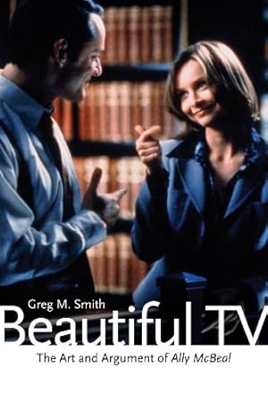 Seller image for Beautiful TV: The Art and Argument of Ally McBeal for sale by Redux Books