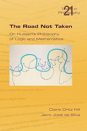 Imagen del vendedor de The Road Not Taken. on Husserl s Philosophy of Logic and Mathematics a la venta por moluna