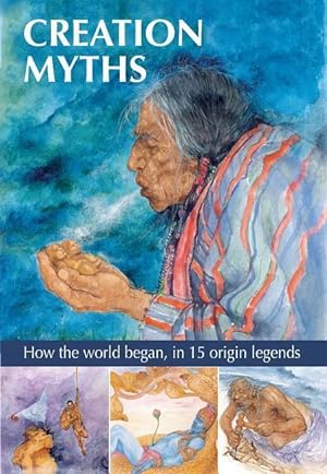 Seller image for Creation Myths: How the World Began, in 15 Origin Legends for sale by moluna