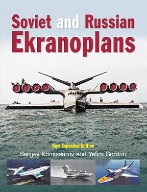 Image du vendeur pour Soviet and Russian Ekranoplans: New Expanded Edition mis en vente par moluna