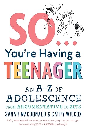 Imagen del vendedor de So You\ re Having a Teenager: An A-Z of Adolescence a la venta por moluna